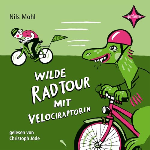 Wilde Radtour mit Velociraptorin: . Ungekürzt.