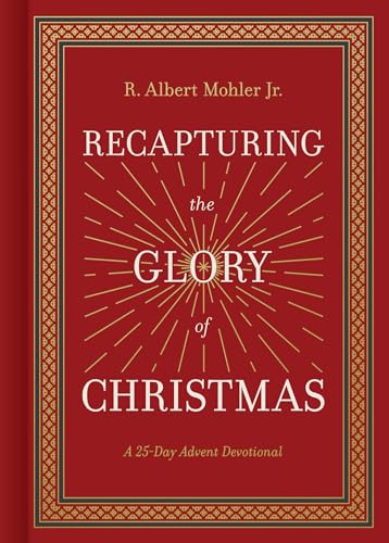 Recapturing the Glory of Christmas: A 25 Day Advent Devotional von B&H BOOKS