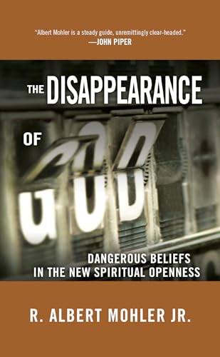 THE DISAPPEARANCE OF GOD: Dangerous Beliefs in the New Spiritual Openness