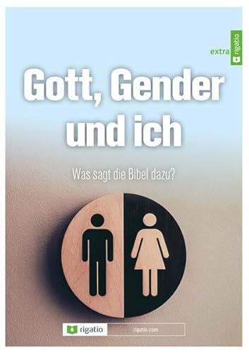 Gott, Gender und ich: Was sagt die Bibel dazu?