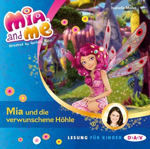 Mia and me – Teil 10: Mia und die verwunschene Höhle (1 CD) (Mia and me / Lesungen mit Musik)