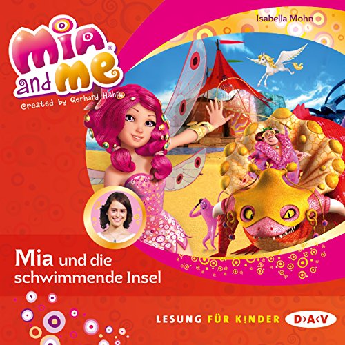 Mia and me – Teil 14: Mia und die schwimmende Insel (1 CD) (Mia and me / Lesungen mit Musik)