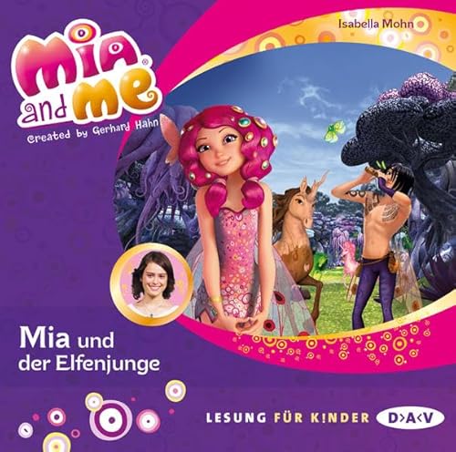Mia and me – Teil 16: Mia und der Elfenjunge: Lesung mit Musik mit Friedel Morgenstern (1 CD) (Mia and me – Lesungen mit Musik)