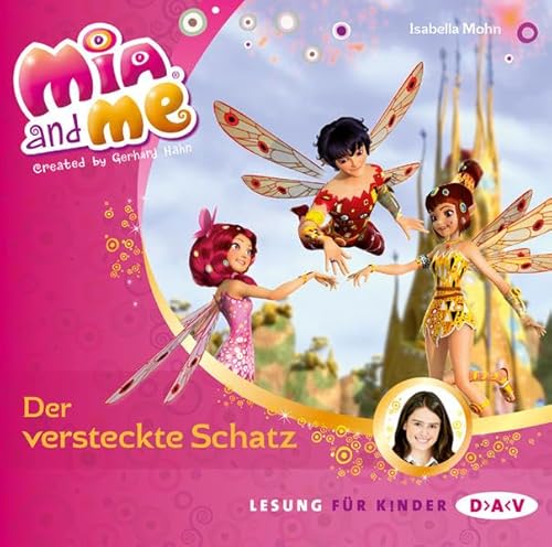 Mia and me - Teil 6: Der versteckte Schatz (1 CD) (Mia and me / Lesungen mit Musik)