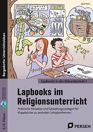 Lapbooks im Religionsunterricht - 5./6. Klasse: Praktische Hinweise und Gestaltungsvorlagen für Klappbücher zu zentralen Lehrplanthemen (Lapbooks in der Sekundarstufe I) von Persen Verlag in der AAP Lehrerwelt GmbH