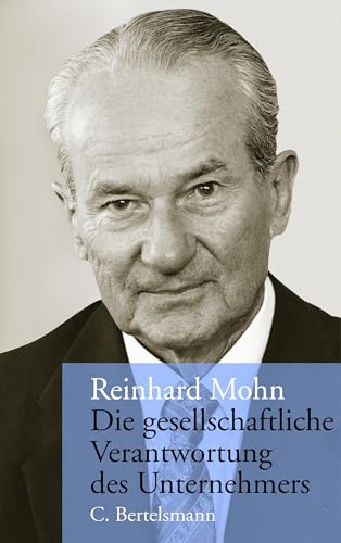 Die gesellschaftliche Verantwortung des Unternehmers von C.Bertelsmann Verlag