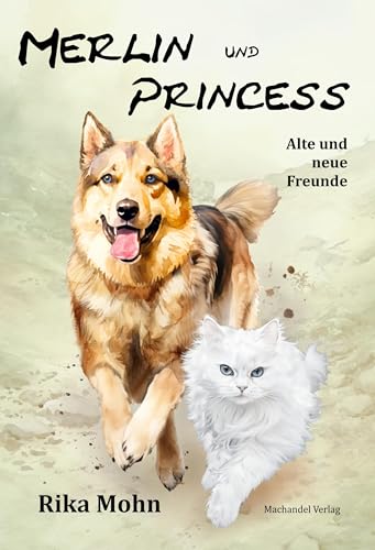 Merlin und Princess: Alte und neue Freunde Merlin und Princess: Alte und neue Freunde von Machandel-Verlag