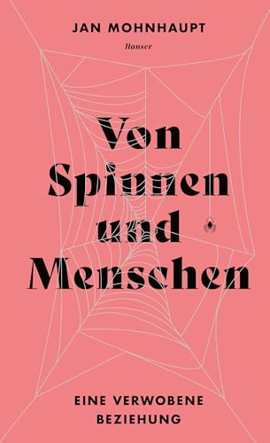 Von Spinnen und Menschen: Eine verwobene Beziehung von HANSER FACHBUCHVERLAG