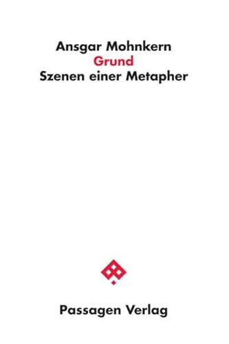 Grund: Szenen einer Metapher (Passagen Philosophie)