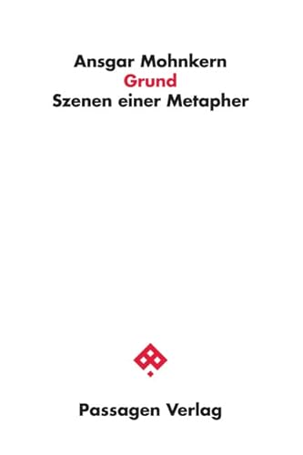 Grund: Szenen einer Metapher (Passagen Philosophie)