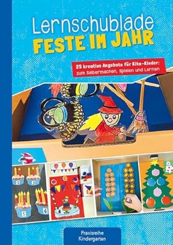 Lernschublade Feste im Jahr: 25 kreative Angebote für Kita-Kinder: zum Selbermachen, Spielen und Lernen (Die Praxisreihe für Kindergarten und Kita) von Kaufmann Ernst Vlg GmbH