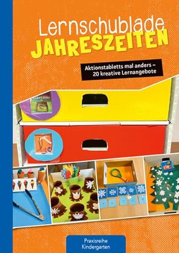 Lernschublade Jahreszeiten: Aktionstabletts mal anders - 20 kreative Lernangebote (Die Praxisreihe für Kindergarten und Kita) von Kaufmann