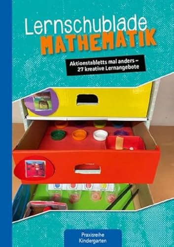 Lernschublade Mathematik: Aktionstabletts mal anders – 27 kreative Lernangebote für Kinder von 2 - 6 Jahren (Die Praxisreihe für Kindergarten und Kita) von Kaufmann Ernst Vlg