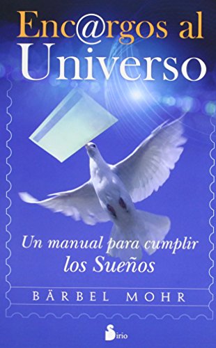 Encargos al universo : un manual para cumplir los sueños von Editorial Sirio