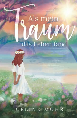Als mein Traum das Leben fand