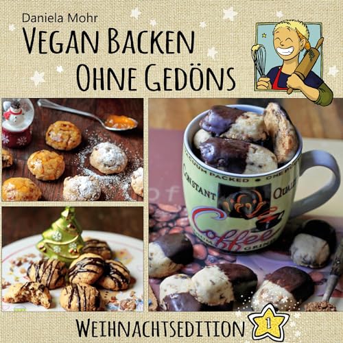 Vegan Backen ohne Gedöns: Weihnachtsedition 1 von BoD – Books on Demand
