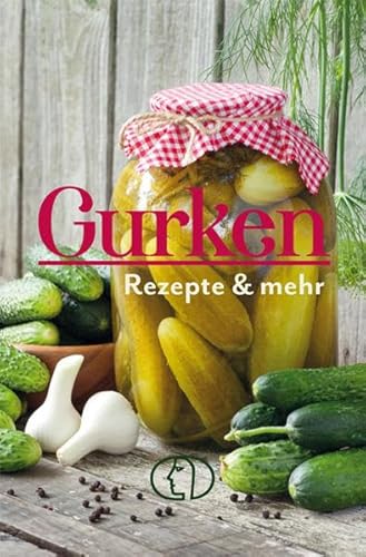 Gurken - Rezepte & mehr (Minibibliothek) von BuchVerlag Leipzig
