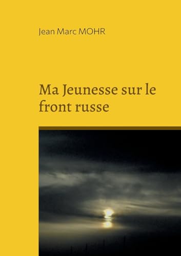 Ma Jeunesse sur le front russe: DE von BoD – Books on Demand – Frankreich