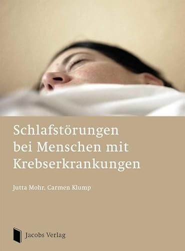 Schlafstörungen bei Menschen mit Krebserkrankungen von Jacobs Verlag