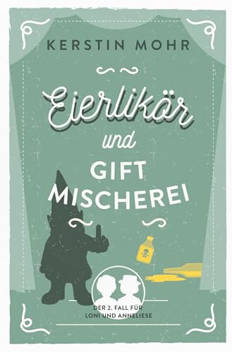 Eierlikör und Giftmischerei: Der zweite Fall für Loni und Anneliese