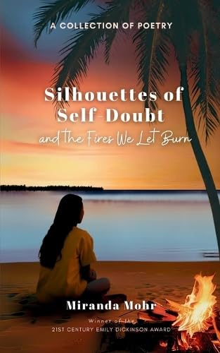 Silhouettes of Self-Doubt and the Fires We Let Burn Silhouettes of Self-Doubt and the Fires We Let Burn von Bookleaf Publishing