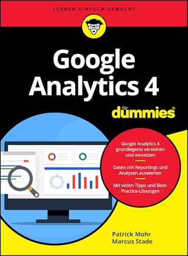 Google Analytics 4 für Dummies Google Analytics 4 für Dummies von Wiley-VCH