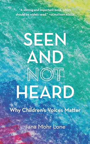Seen and Not Heard: Why Children's Voices Matter von Rowman & Littlefield Publishers