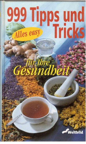 999 Tipps und Tricks für Ihre Gesundheit