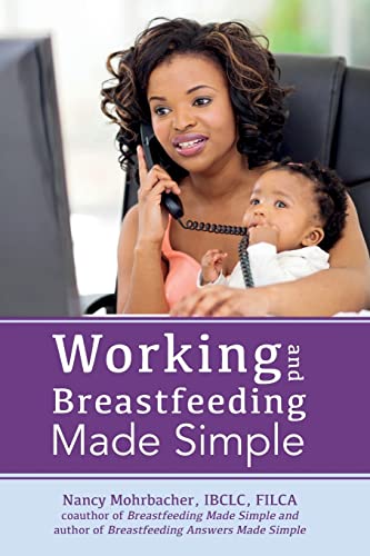 Working and Breastfeeding Made Simple von Praeclarus Press