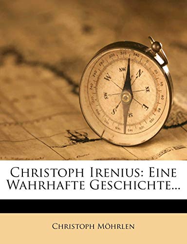 Christoph Irenius: Eine Wahrhafte Geschichte...