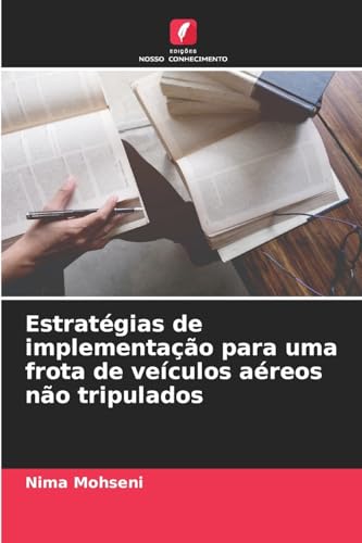 Estratégias de implementação para uma frota de veículos aéreos não tripulados von Edições Nosso Conhecimento