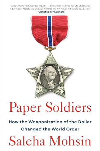 Paper Soldiers: How the Weaponization of the Dollar Changed the World Order von Portfolio