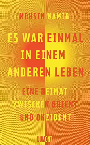 Es war einmal in einem anderen Leben: Eine Heimat zwischen Orient und Okzident