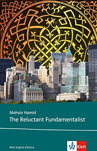 The Reluctant Fundamentalist: Schulausgabe für das Niveau C1, ab dem 6. Lernjahr. Ungekürzter englischer Originaltext mit Annotationen (Klett English Editions)