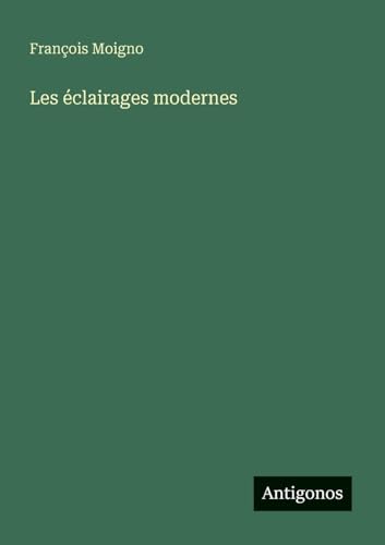 Les éclairages modernes von Antigonos Verlag