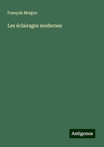 Les éclairages modernes von Antigonos Verlag