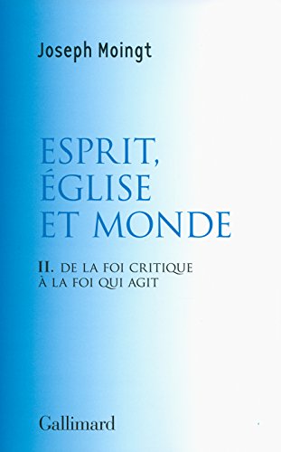 Esprit, Église et Monde: De la foi critique à la foi qui agit