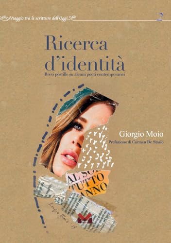 Ricerca d'identità. Brevi postille su alcuni poeti contemporanei von Milella