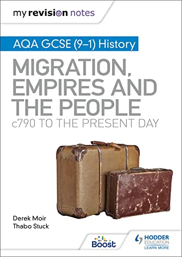My Revision Notes: AQA GCSE (9–1) History: Migration, empires and the people: c790 to the present day