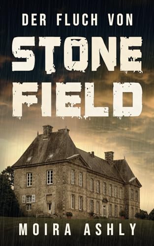 Der Fluch von Stonefield von Moira Ashly