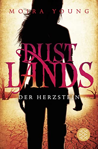 Dustlands - Der Herzstein: Roman von FISCHERVERLAGE