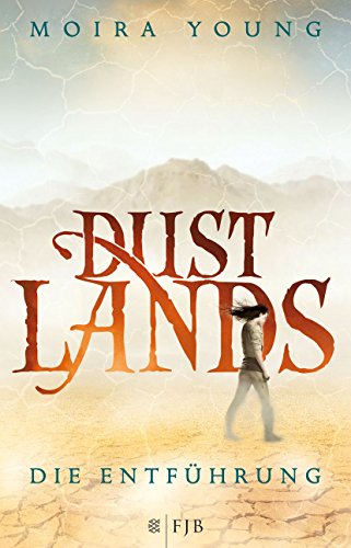 Dustlands - Die Entführung: Roman