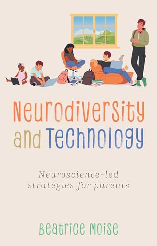 Neurodiversity and Technology: Neuroscience-Led Strategies for Parents von Jessica Kingsley Publishers