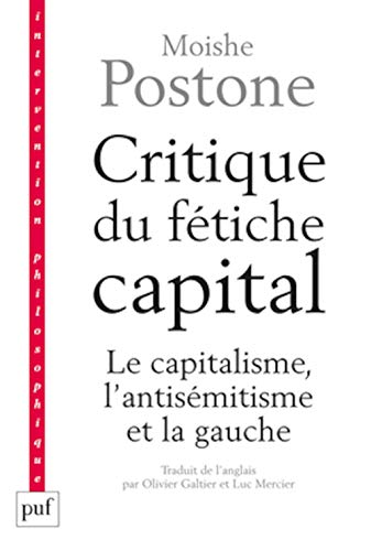 Critique du fétiche capital: Le capitalisme, l'antisémitisme et la gauche von PUF