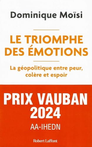 Le Triomphe des émotions - La géopolitique entre peur colère et espoir von ROBERT LAFFONT