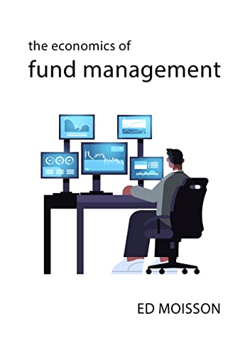The Economics of Fund Management (The Economics of Big Business) von Agenda Publishing