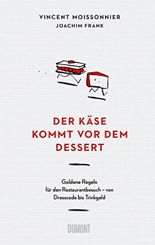Der Käse kommt vor dem Dessert: Goldene Regeln für den Restaurantbesuch – von Dresscode bis Trinkgeld Der Käse kommt vor dem Dessert: Goldene Regeln für den Restaurantbesuch – von Dresscode bis Trinkgeld