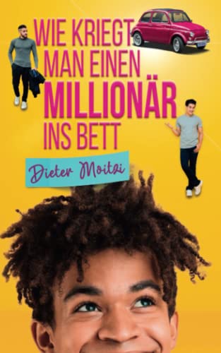 Wie kriegt man einen Millionär ins Bett (Leichte Herzen, Band 1)
