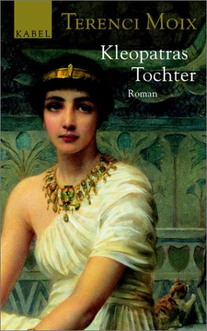 Kleopatras Tochter: Roman