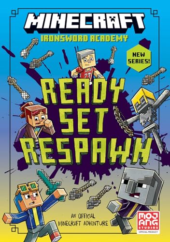 Minecraft: Ready. Set. Respawn!: Book 1 in the next official Minecraft gaming fiction series, new for 2024 – perfect for getting kids aged 7, 8, 9 & 10 into reading! (Ironsword Academy)